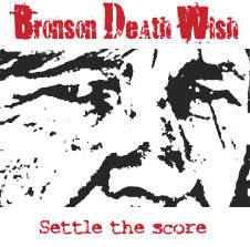 cd - Bronson Death Wish - Settle The Score, Verzenden, Zo goed als nieuw