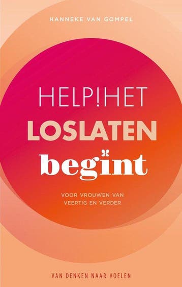 9789081387675 Van denken naar voelen 4 - Help! Het loslat..., Verzenden, Nieuw, Hanneke van Gompel