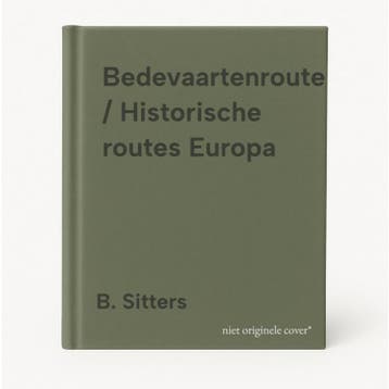 Bedevaartenroute / Historische routes Europa - B. Sitters, Verzenden, Zo goed als nieuw, B. Sitters