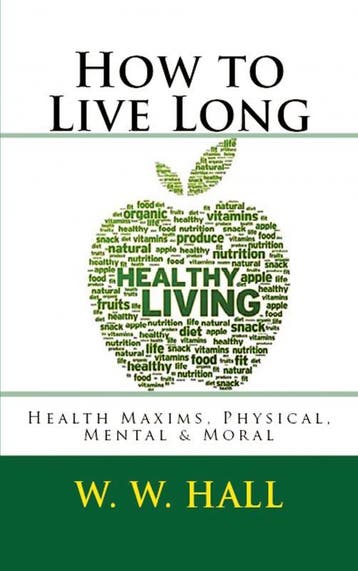 How To Live Long | W. W. Hall | Nieuw, Ophalen of Verzenden, Nieuw, W. W. Hall