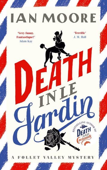 Death in le Jardin / A Follet Valley Mystery 9781788424981, Verzenden, Zo goed als nieuw, Ian Moore