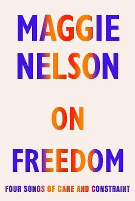 On Freedom | Nelson, Maggie | Nieuw, Ophalen of Verzenden, Nieuw, Nelson, Maggie