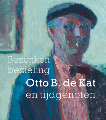 Bezonken Bezieling Otto B. De Kat En Tijdgenoten | Nieuw, Ophalen of Verzenden, Nieuw, Feico Hoekstra