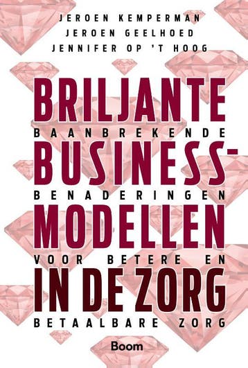 Briljante businessmodellen in de zorg - Jeroen Geelhoed, Verzenden, Zo goed als nieuw, Jeroen Geelhoed