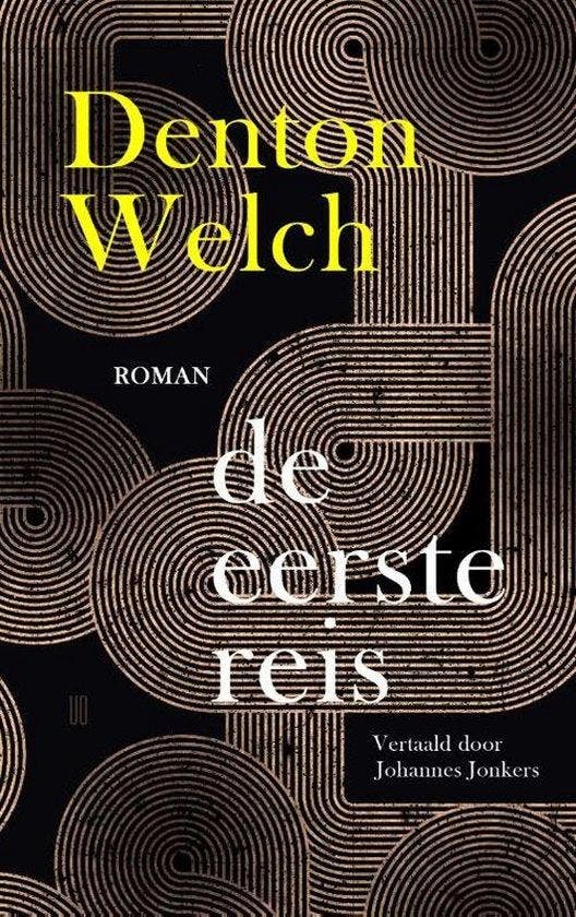 De eerste reis - Denton Welch 9789493290211, Boeken, Romans, Zo goed als nieuw, Verzenden