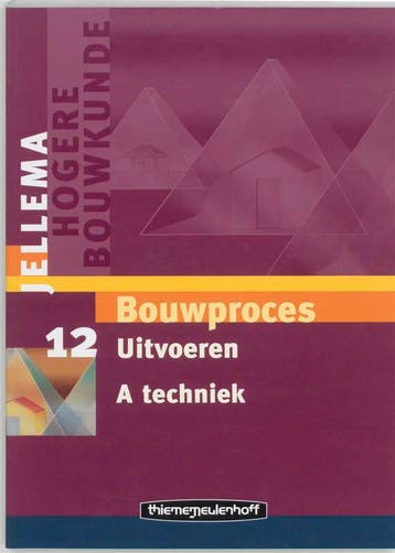 Jellema Bouwproces 12A Uitvoeren Techniek druk 9789006950557, Verzenden, Zo goed als nieuw