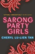 Sarong Party Girls 9781911630302 Cheryl Lu-Lien Tan, Verzenden, Zo goed als nieuw, Cheryl Lu-Lien Tan