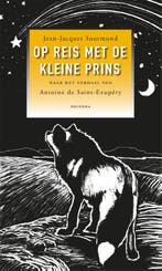 Op reis met de kleine prins 9789021143606, Verzenden, Zo goed als nieuw, Jean-Jacques Suurmond