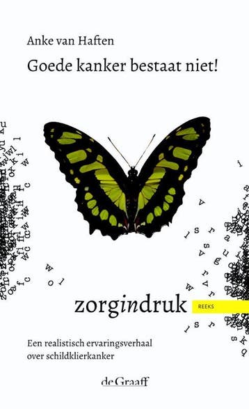 Goede kanker bestaat niet! / Zorgindruk 9789077024478, Verzenden, Zo goed als nieuw, Anke van Haften