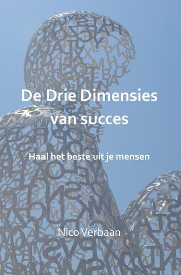 De Drie Dimensies van succes - Nico Verbaan 9789462545908, Verzenden, Gelezen, Nico Verbaan