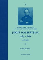 Joost Halbertsma 1789-1869 9789491536502 Alpita de Jong, Verzenden, Gelezen, Alpita de Jong