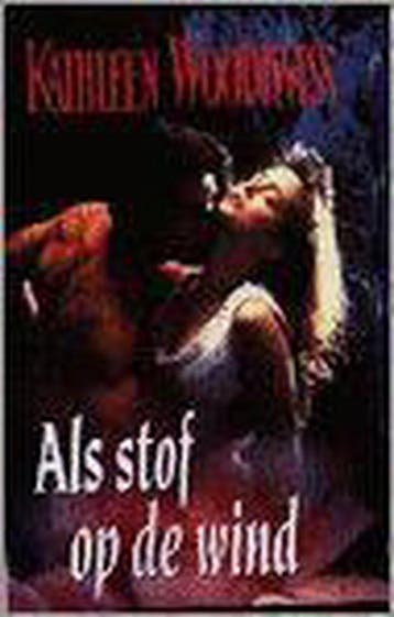 ALS STOF OP DE WIND - Kathleen Woodiwiss 9789022520314, Verzenden, Gelezen, Kathleen Woodiwiss