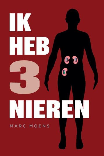 9789492261298 Ik heb drie nieren Marc Moens, Boeken, Verzenden, Nieuw, Marc Moens