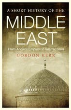 Short History Of The Middle East 9781843446361 Gordon Kerr, Verzenden, Gelezen, Gordon Kerr