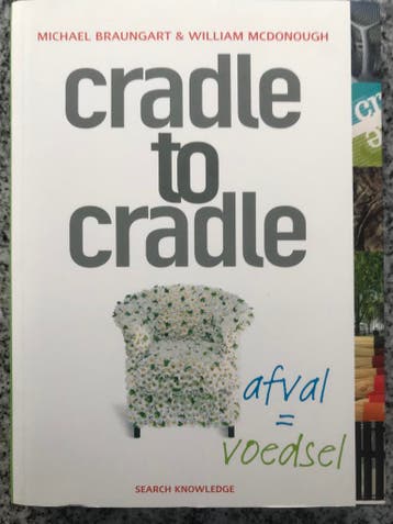 Cradle to Cradle - afval = voedsel, Gelezen, Michael Braungart & William McDonough, Verzenden, Maatschappij en Samenleving