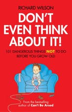 Dont Even Think about It! 9781906032746 Richard Wilson, Verzenden, Gelezen, Richard Wilson
