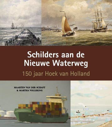Schilders aan de Nieuwe Waterweg - Maarten van der Schaft, Verzenden, Zo goed als nieuw, Maarten van der Schaft