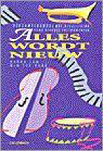 ALLES WORDT NIEUW + BEGEL PIANO OF ORGEL - H. Lam, Verzenden, Gelezen, H. Lam