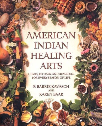 American Indian Healing Arts: Herbs, Rituals, and Remedies, Verzenden, Gelezen, E. Barrie Kavasch