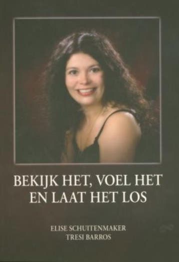 Bekijk het, voel het en laat het los - Tresi Barros, Boeken, Verzenden, Gelezen, Tresi Barros