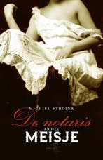 De notaris en het meisje 9789044633641 Michiel Stroink, Verzenden, Gelezen, Michiel Stroink