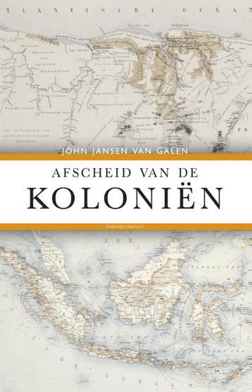 Afscheid van de koloniën - John Jansen van Galen, Verzenden, Zo goed als nieuw, John Jansen van Galen