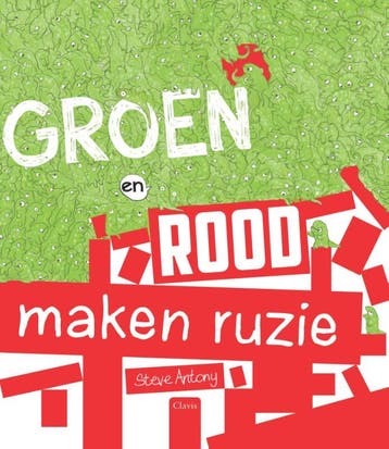 Groen en rood maken ruzie - Steve Antony 9789044831689, Verzenden, Zo goed als nieuw, Steve Antony