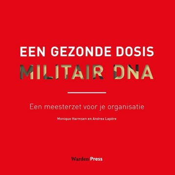 Een gezonde dosis militair DNA - Monique Harmsen, Verzenden, Zo goed als nieuw, Monique Harmsen