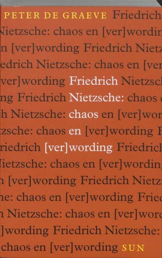 Friedrich Nietzsche: chaos en wording - Peter De Graeve - 97, Boeken, Filosofie, Verzenden
