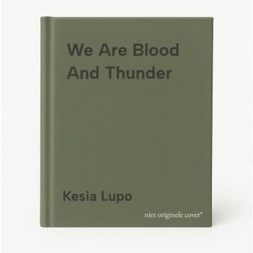 We Are Blood And Thunder - Kesia Lupo 9781526625427, Boeken, Verzenden, Zo goed als nieuw, Kesia Lupo