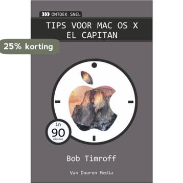 Tips en trucs voor Mac OS X El Capitan / Ontdek snel, Verzenden, Gelezen, Bob Timroff