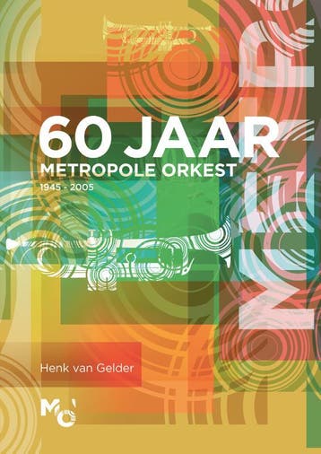 60 Jaar Metropole Orkest - Henk van Gelder 9789082394627, Boeken, Verzenden, Zo goed als nieuw, Henk van Gelder