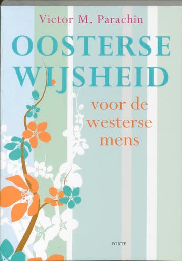 Oosterse wijsheid voor de westerse mens - V.M. Parachin, Boeken, Verzenden, Gelezen, V.M. Parachin