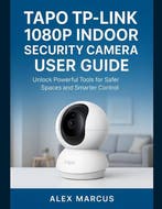 9798298284110 Tapo Tp-Link 1080p Indoor Security Camera U..., Verzenden, Nieuw, Alex Marcus