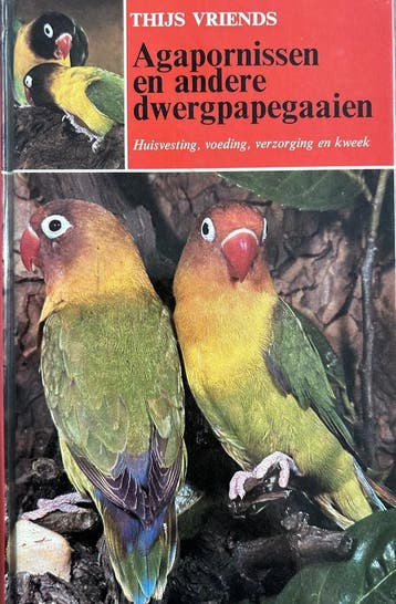 Agapornissen en andere dwergpapegaaien - Vriends, Verzenden, Gelezen, Vriends