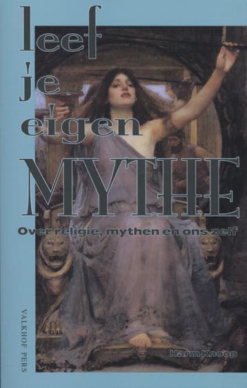 Leef je eigen mythe - Harm Knoop 9789056253837, Verzenden, Gelezen, Harm Knoop