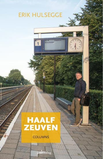 Haalf Zeuven | Erik Hulsegge | Nieuw, Ophalen of Verzenden, Nieuw, Erik Hulsegge