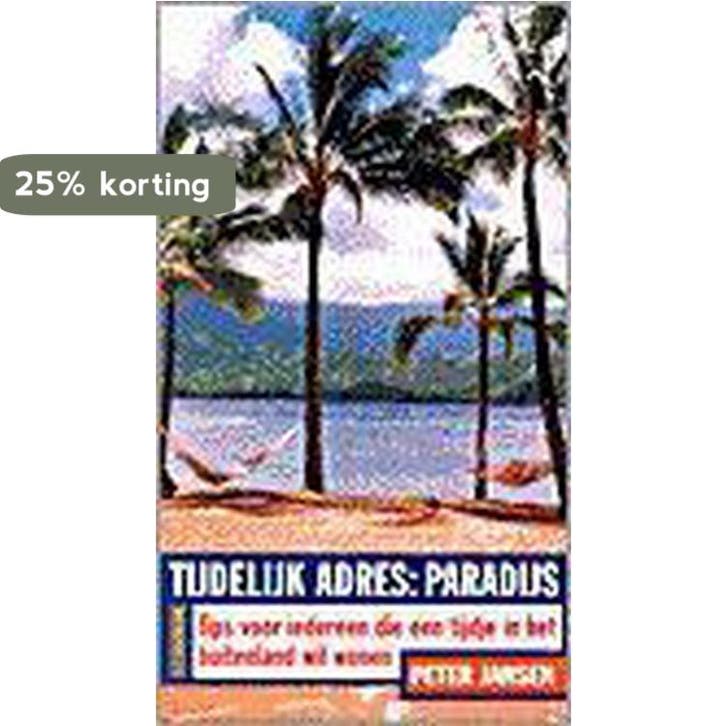 TIJDELIJK ADRES PARADIJS 9789025731885 P. Jansen, Boeken, Reisgidsen, Gelezen, Verzenden