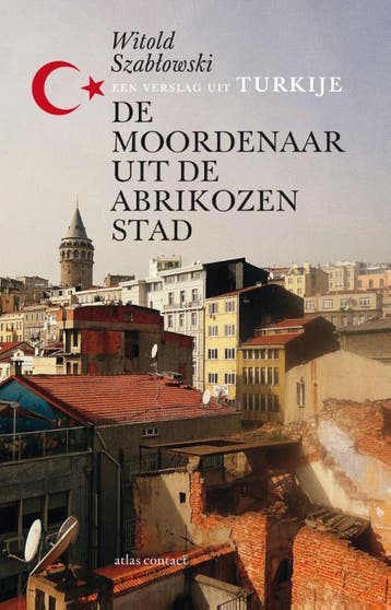 De moordenaar uit de abrikozenstad - Witold Szablowski, Verzenden, Zo goed als nieuw, Witold Szablowski