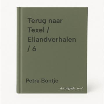 Terug naar Texel / Eilandverhalen / 6 - Petra Bontje, Verzenden, Gelezen, Petra Bontje