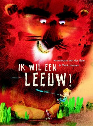 Ik wil een leeuw! - Annemarie van der Eem 9789047708674, Verzenden, Zo goed als nieuw, Annemarie van der Eem