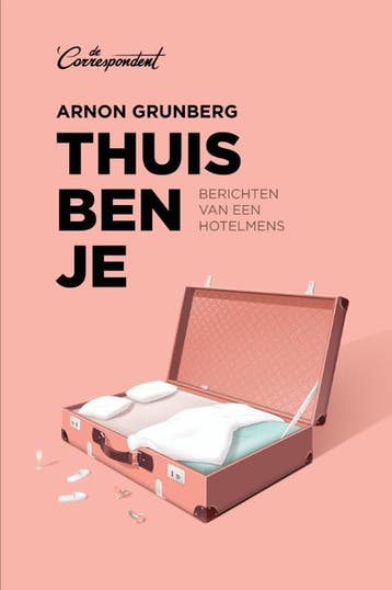 Thuis ben je 9789082520361 Arnon Grunberg, Verzenden, Zo goed als nieuw, Arnon Grunberg