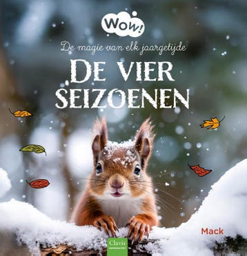 Wow! De Vier Seizoenen. De Magie Van Elk Jaargetijde | Nieuw, Boeken, Ophalen of Verzenden, Nieuw, Mack van Gageldonk