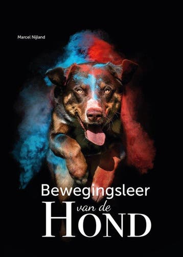 9789492033260 Bewegingsleer van de hond Marcel N?land, Boeken, Verzenden, Nieuw, Marcel N?land