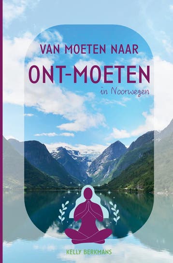 Van moeten naar ont-moeten - Kelly Berkmans 9789403683294, Verzenden, Gelezen, Kelly Berkmans