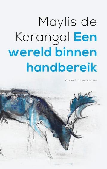 Een wereld binnen handbereik 9789403159607, Boeken, Verzenden, Zo goed als nieuw, Maylis de Kerangal
