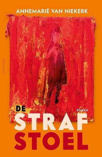 9789025473938 De strafstoel Annemarie van Niekerk, Verzenden, Nieuw, Annemarie van Niekerk