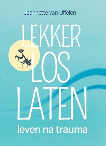 Lekker los laten - Jeannette van Uffelen 9789493255548, Boeken, Verzenden, Zo goed als nieuw, Jeannette van Uffelen