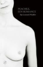 Peachez, een romance 9789029542432 Ilja Leonard Pfeijffer, Boeken, Romans, Verzenden, Zo goed als nieuw, Ilja Leonard Pfeijffer