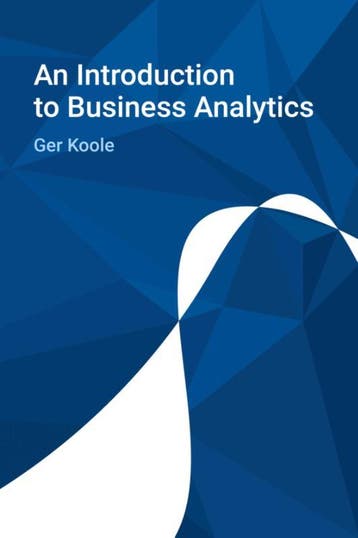 An Introduction to Business Analytics 9789082017939, Verzenden, Zo goed als nieuw
